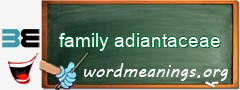 WordMeaning blackboard for family adiantaceae